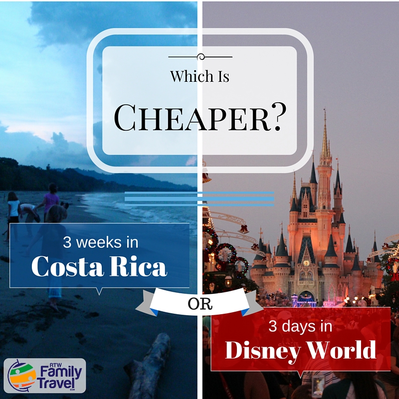 Costa Rica or Disney World?  Guess which is cheaper.
